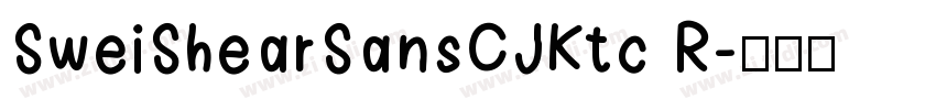 SweiShearSansCJKtc R字体转换